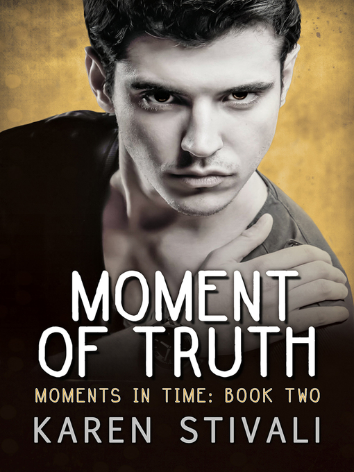 Title details for Moment of Truth by Karen Stivali - Available